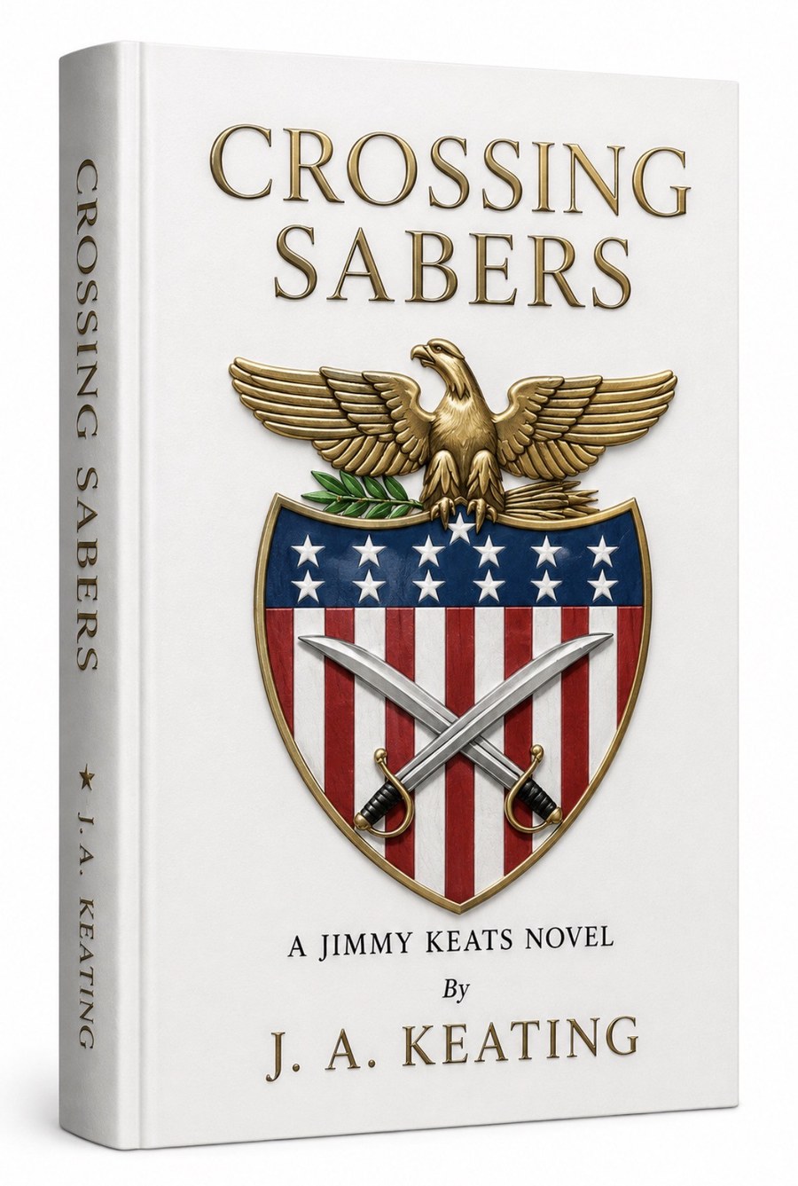 Cover of Crossing Sabers: a gilt eagle above a striped shield with two crossed cavalry sabers, embossed on white.